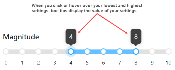 An example of newly configured magnitude filter settings: a range of 4 to 8. At the top of the graphic, there is text that reads: When you click or hover over your lowest and highest settings, tool tips display the value of your settings. From this text, there are two arrows pointing to the tooltips that display the value of the lowest and highest magnitude filter settings: 4 and 8.